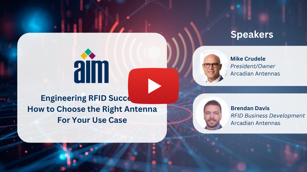 Engineering RFID Success: How to Choose the Right Antenna for Your Use Case Webinar